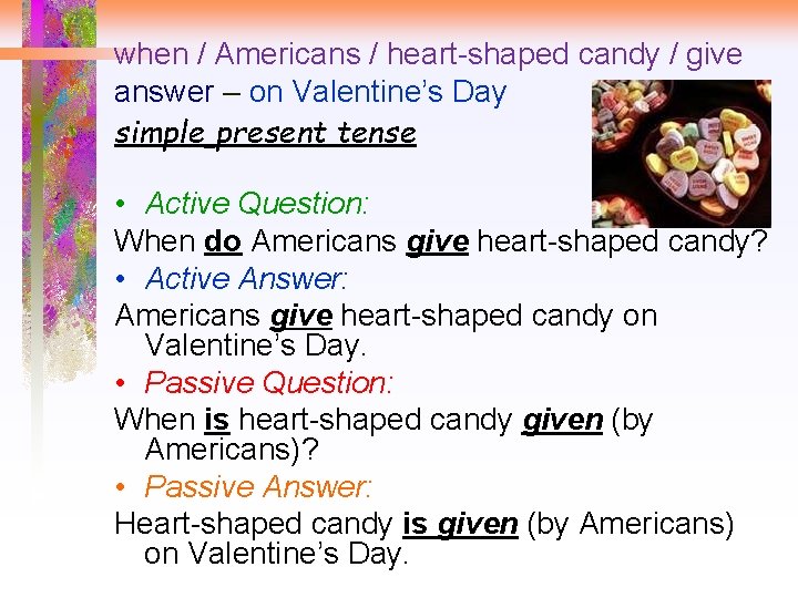 when / Americans / heart-shaped candy / give answer – on Valentine’s Day simple
