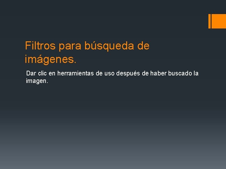 Filtros para búsqueda de imágenes. Dar clic en herramientas de uso después de haber