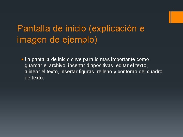 Pantalla de inicio (explicación e imagen de ejemplo) § La pantalla de inicio sirve