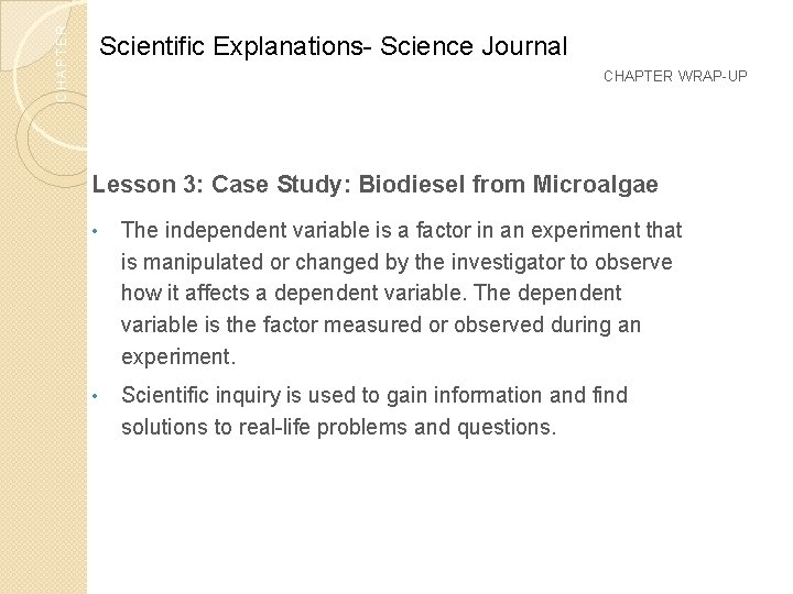 CHAPTER Scientific Explanations- Science Journal CHAPTER WRAP-UP Lesson 3: Case Study: Biodiesel from Microalgae CHAPTER Scientific Explanations- Science Journal CHAPTER WRAP-UP Lesson 3: Case Study: Biodiesel from Microalgae