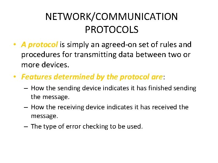 NETWORK/COMMUNICATION PROTOCOLS • A protocol is simply an agreed-on set of rules and procedures