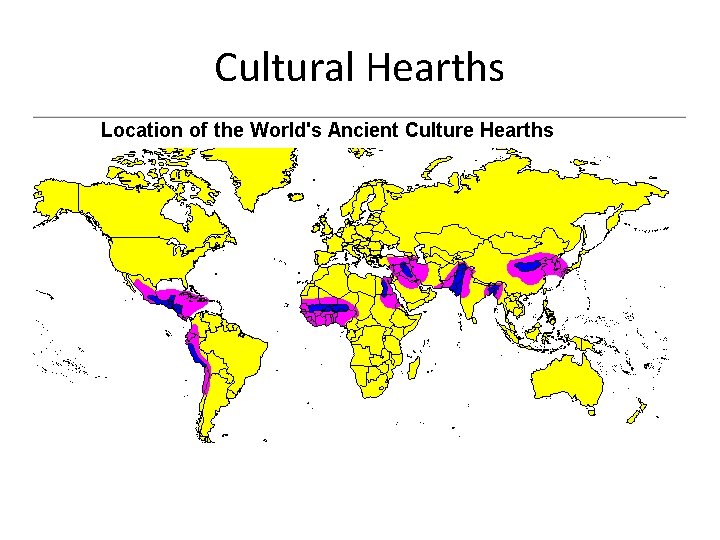 Cultural Hearths Cultural Hearths