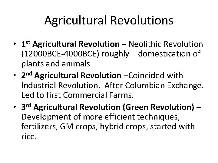 Agricultural Revolutions • 1 st Agricultural Revolution – Neolithic Revolution (12000 BCE-4000 BCE) roughly Agricultural Revolutions • 1 st Agricultural Revolution – Neolithic Revolution (12000 BCE-4000 BCE) roughly