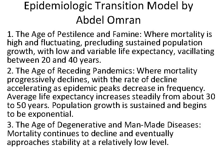 Epidemiologic Transition Model by Abdel Omran 1. The Age of Pestilence and Famine: Where Epidemiologic Transition Model by Abdel Omran 1. The Age of Pestilence and Famine: Where