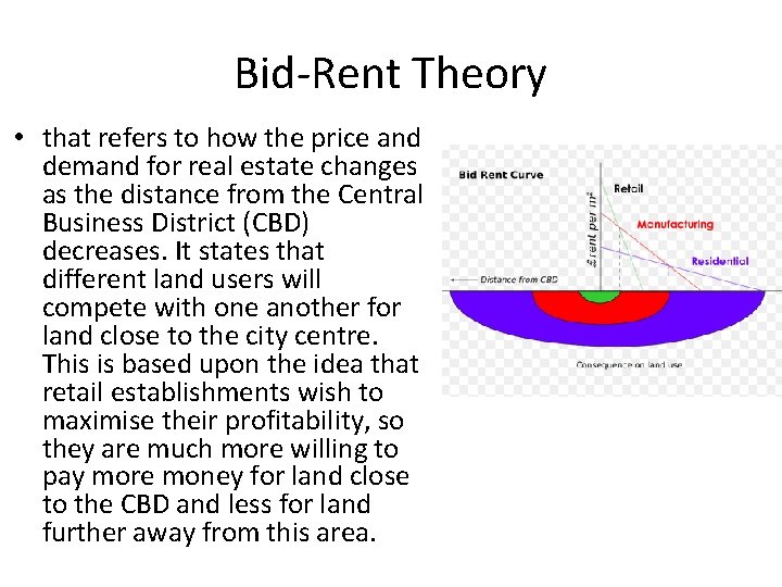 Bid-Rent Theory • that refers to how the price and demand for real estate Bid-Rent Theory • that refers to how the price and demand for real estate