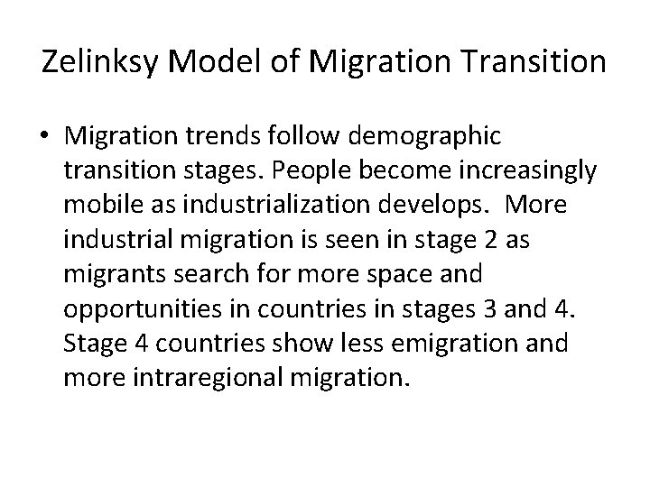 Zelinksy Model of Migration Transition • Migration trends follow demographic transition stages. People become Zelinksy Model of Migration Transition • Migration trends follow demographic transition stages. People become