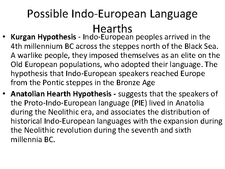 Possible Indo-European Language Hearths • Kurgan Hypothesis - Indo-European peoples arrived in the 4 Possible Indo-European Language Hearths • Kurgan Hypothesis - Indo-European peoples arrived in the 4