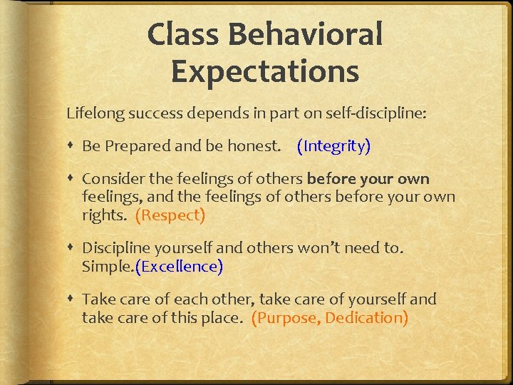 Class Behavioral Expectations Lifelong success depends in part on self-discipline: Be Prepared and be