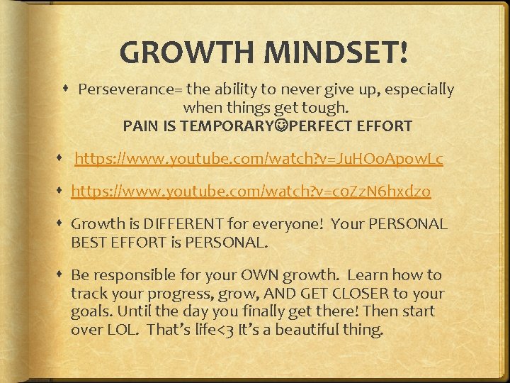 GROWTH MINDSET! Perseverance= the ability to never give up, especially when things get tough.