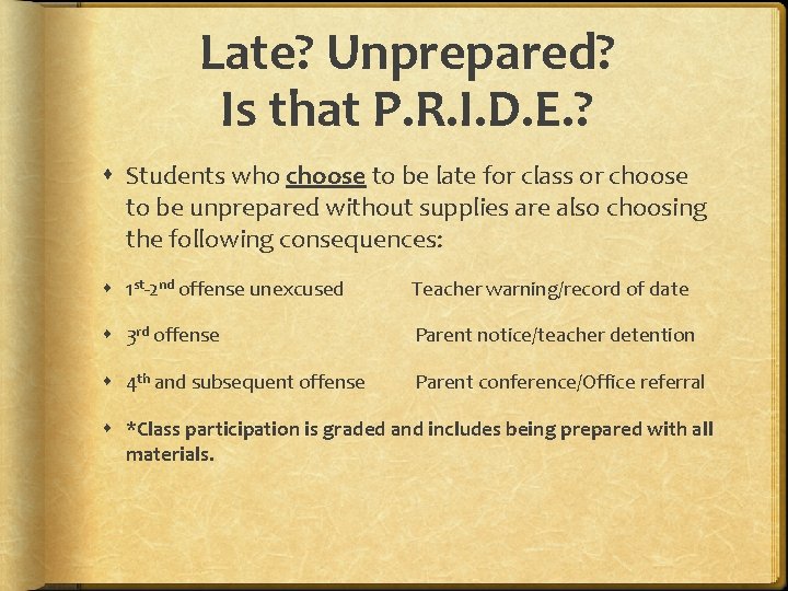 Late? Unprepared? Is that P. R. I. D. E. ? Students who choose to