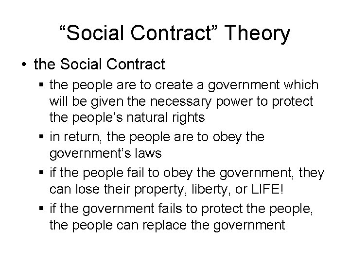 “Social Contract” Theory • the Social Contract § the people are to create a