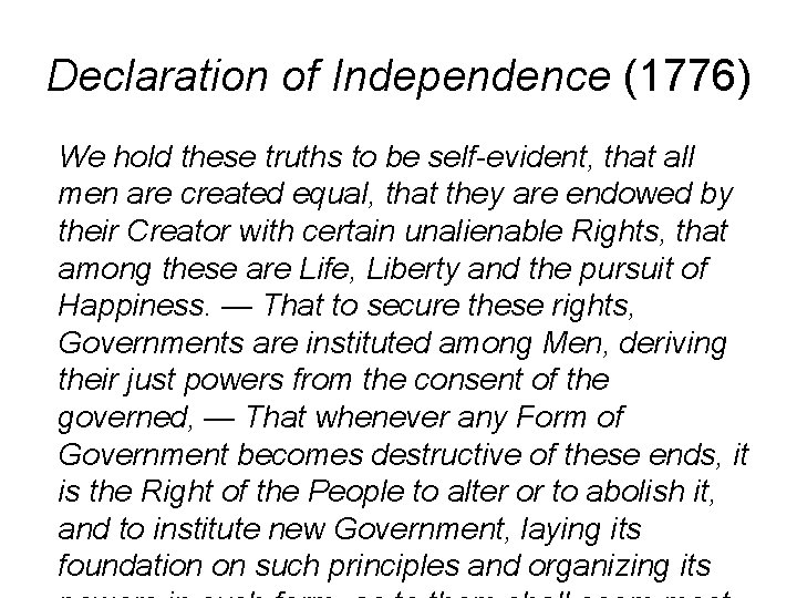 Declaration of Independence (1776) We hold these truths to be self-evident, that all men