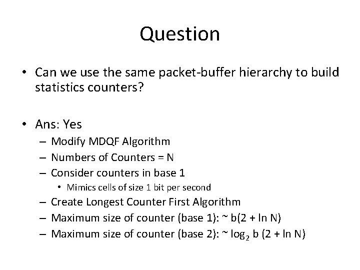 Question • Can we use the same packet-buffer hierarchy to build statistics counters? •