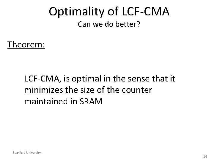 Optimality of LCF-CMA Can we do better? Theorem: LCF-CMA, is optimal in the sense