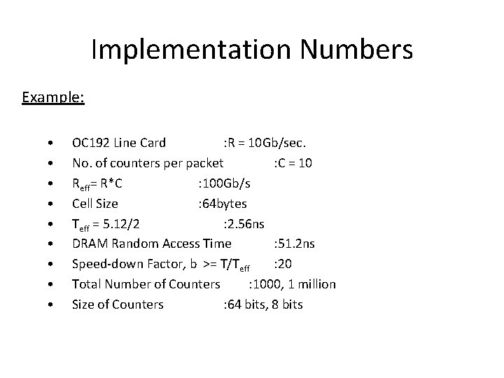 Implementation Numbers Example: • • • OC 192 Line Card : R = 10