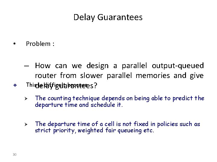 Delay Guarantees • v Problem : – How can we design a parallel output-queued