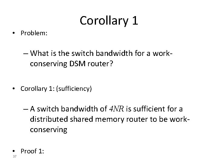 Corollary 1 • Problem: – What is the switch bandwidth for a workconserving DSM