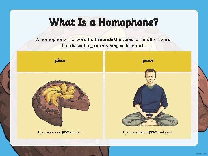 What Is a Homophone? A homophone is a word that sounds the same as