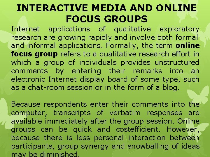 INTERACTIVE MEDIA AND ONLINE FOCUS GROUPS Internet applications of qualitative exploratory research are growing