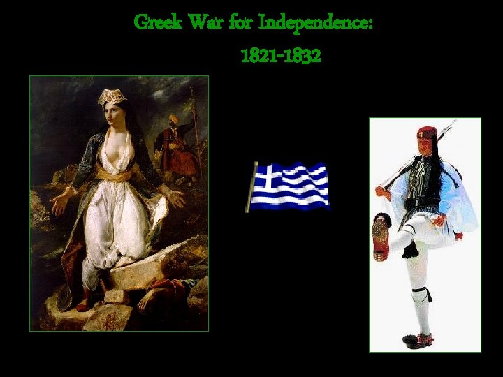 Greek War for Independence: 1821 -1832 