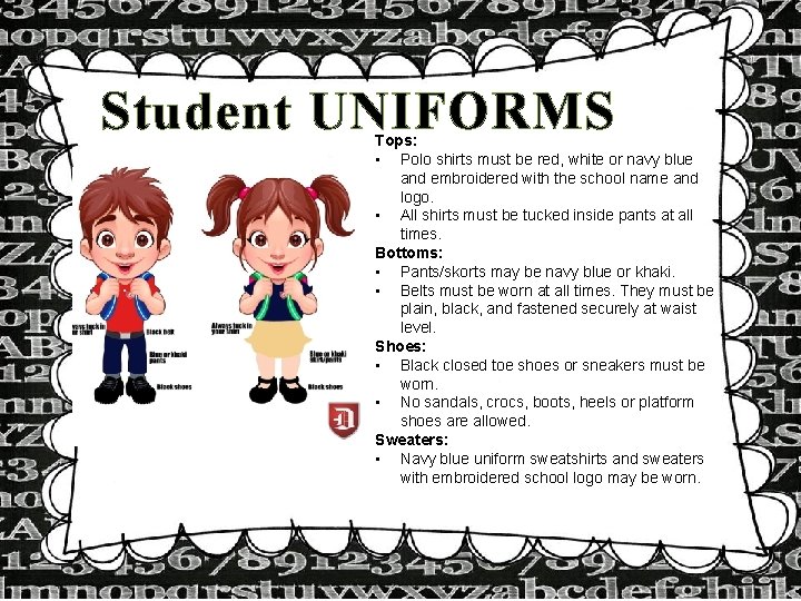 Student UNIFORMS Tops: • Polo shirts must be red, white or navy blue and