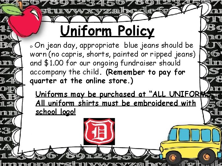 Uniform Policy o On jean day, appropriate blue jeans should be worn (no capris,