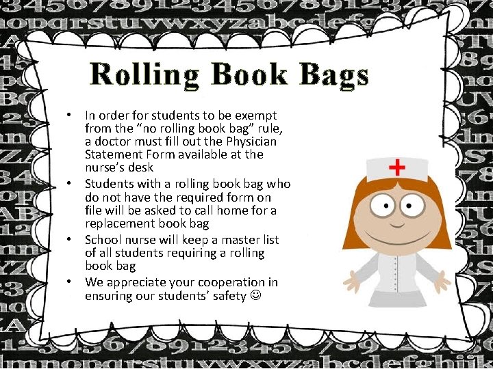 Rolling Book Bags • In order for students to be exempt from the “no