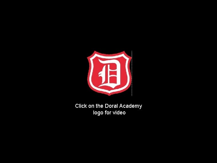 Click on the Doral Academy logo for video 