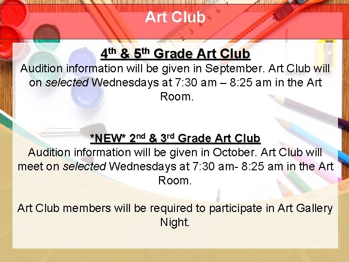 Art Club 4 th & 5 th Grade Art Club Audition information will be
