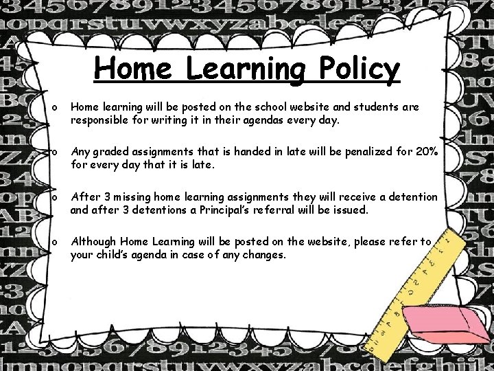 Home Learning Policy o Home learning will be posted on the school website and