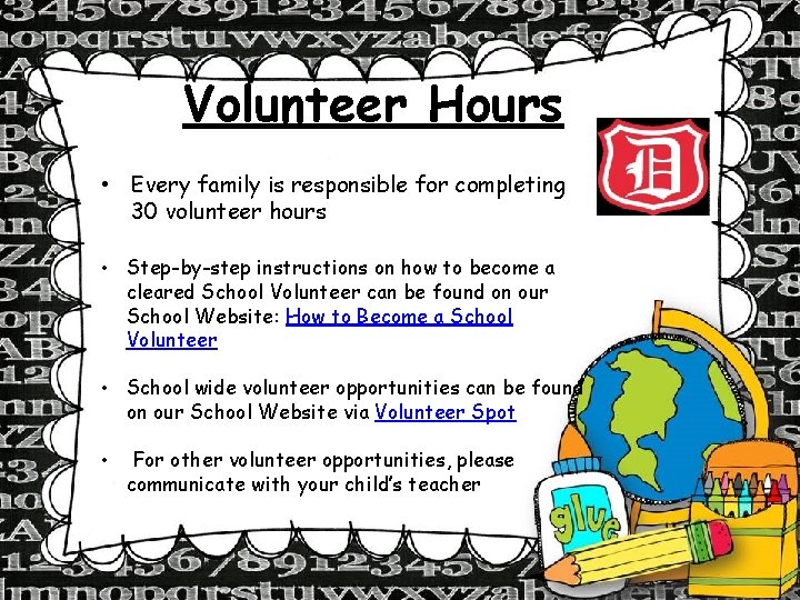 Volunteer Hours • Every family is responsible for completing 30 volunteer hours • Step-by-step
