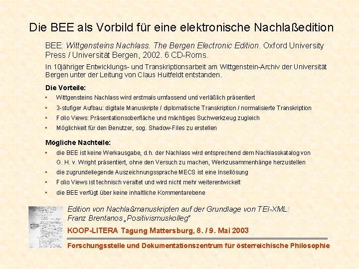Die BEE als Vorbild für eine elektronische Nachlaßedition BEE: Wittgensteins Nachlass. The Bergen Electronic