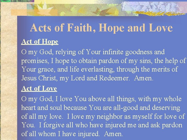 Acts of Faith, Hope and Love Act of Hope O my God, relying of