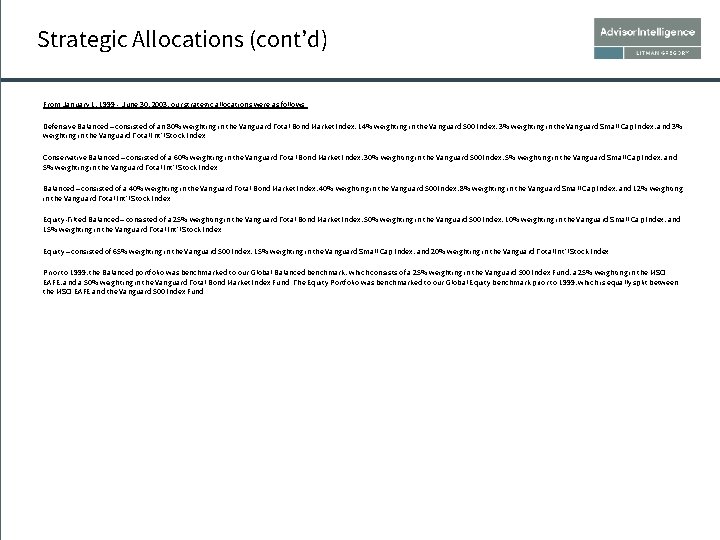 Strategic Allocations (cont’d) From January 1, 1999 – June 30, 2003, our strategic allocations