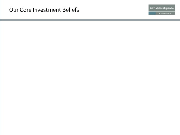 Our Core Investment Beliefs 