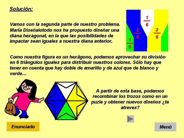 Solución: 1 Vamos con la segunda parte de nuestro problema. María Diseñalotodo nos ha