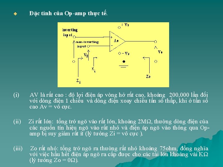 u Đặc tính của Op-amp thực tế. (i) AV là rất cao : độ