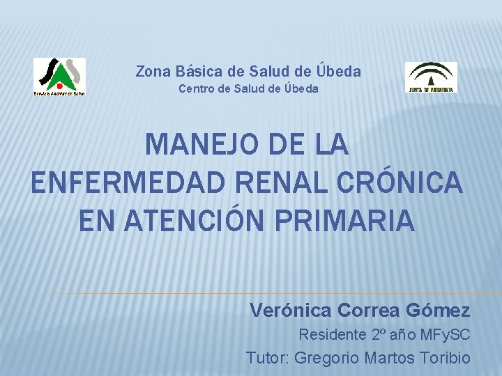 Zona Básica de Salud de Úbeda Centro de Salud de Úbeda MANEJO DE LA