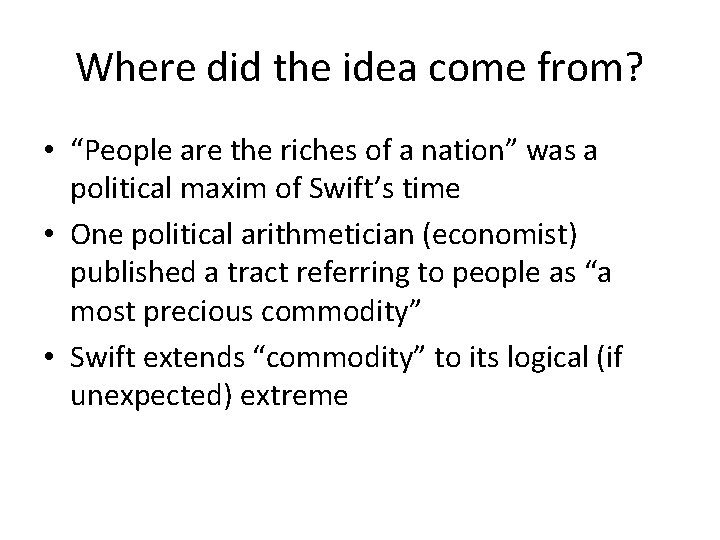 Where did the idea come from? • “People are the riches of a nation”