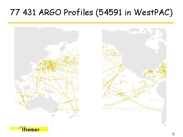 77 431 ARGO Profiles (54591 in West. PAC) 5 
