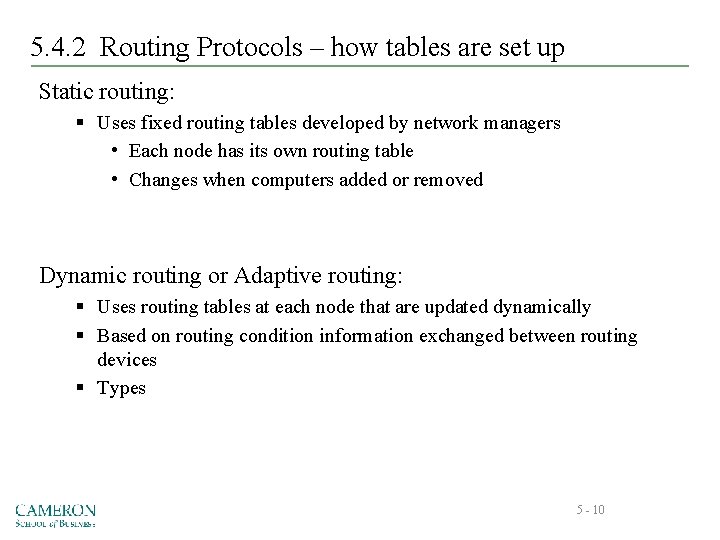 5. 4. 2 Routing Protocols – how tables are set up Static routing: §