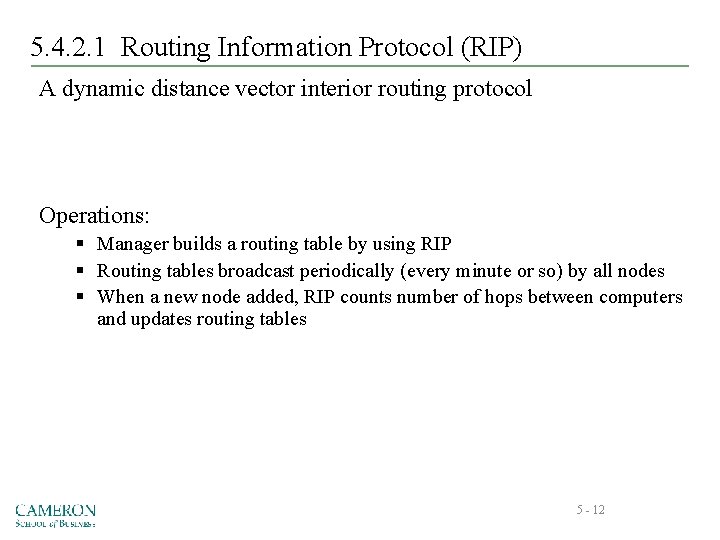 5. 4. 2. 1 Routing Information Protocol (RIP) A dynamic distance vector interior routing