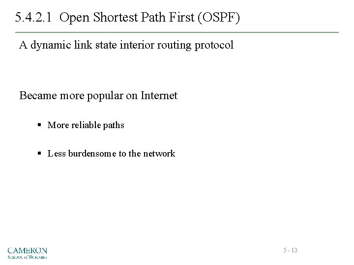 5. 4. 2. 1 Open Shortest Path First (OSPF) A dynamic link state interior