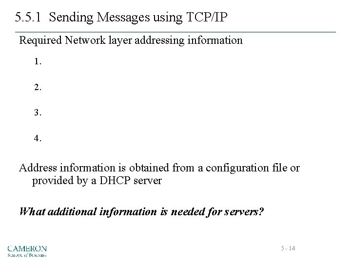 5. 5. 1 Sending Messages using TCP/IP Required Network layer addressing information 1. 2.