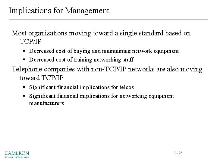 Implications for Management Most organizations moving toward a single standard based on TCP/IP §