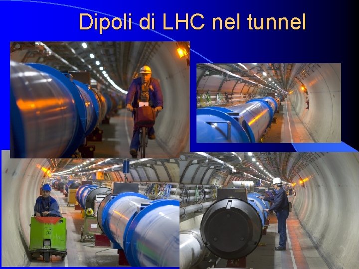 Dipoli di LHC nel tunnel 