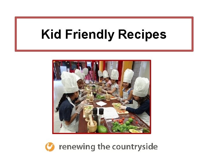 Kid Friendly Recipes 