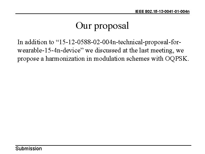 IEEE 802. 15 -13 -0041 -01 -004 n Our proposal In addition to “