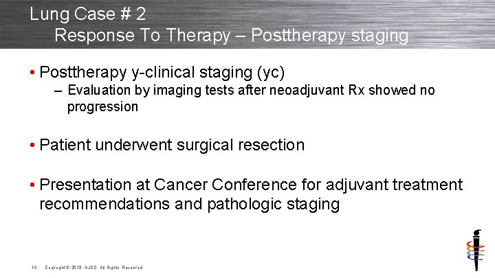 Lung Case # 2 Response To Therapy – Posttherapy staging • Posttherapy y-clinical staging