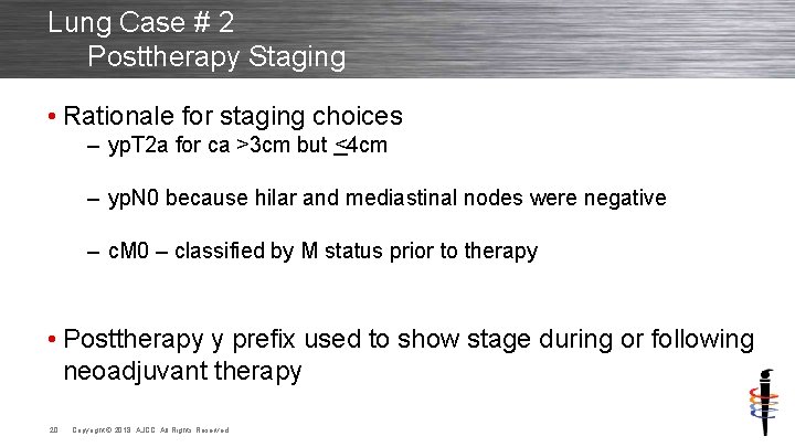 Lung Case # 2 Posttherapy Staging • Rationale for staging choices – yp. T